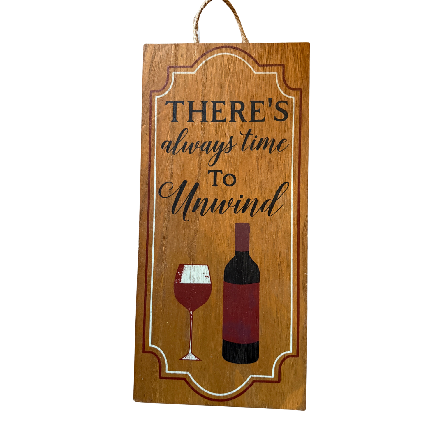“There’s Always Time to Unwind” Rustic Wooden Wine Sign